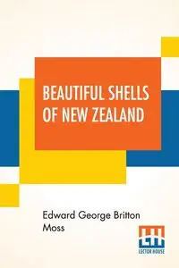 Beautiful Shells Of New Zealand - Edward George Moss Britton