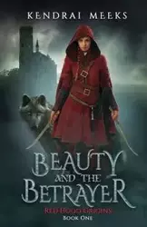 Beauty and the Betryaer - Meeks Kendrai