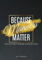 Because Manners Matter - Adeaga Olu