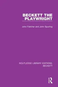 Beckett the Playwright - Fletcher John