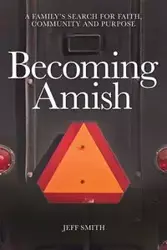 Becoming Amish - Jeff Smith