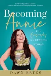 Becoming Annie - Dawn Bates