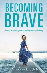 Becoming Brave - Dean Katie