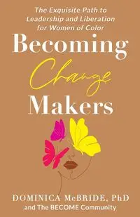 Becoming Change Makers - Dominica McBride