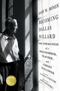 Becoming Dallas Willard - Moon Gary W.