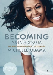 Becoming. Moja historia. Dla młodych czytelniczek - Michelle Obama, Dariusz Żukowski