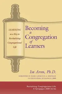 Becoming a Congregation of Learners - Aron Isa