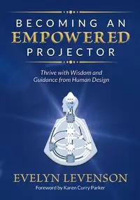 Becoming an Empowered Projector - Evelyn Levenson