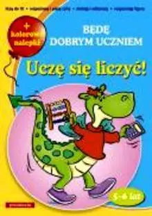 Będę dobrym uczniem - uczę się liczyć SIEDMIORÓG - Patrycja Gazda