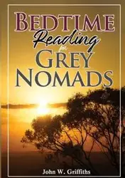 Bedtime Reading for Grey Nomads - John Griffiths  W