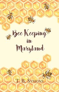 Bee Keeping in Maryland - Symons T. B.