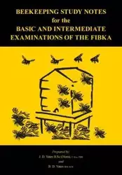 Beekeeping Study Notes for the Basic and Intermediate  Examinations of the FIBKA - Yates B D