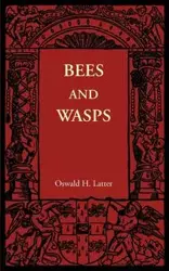 Bees and Wasps - Latter Oswald H.