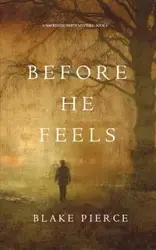 Before He Feels (A Mackenzie White Mystery-Book 6) - Blake Pierce