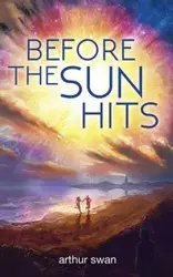 Before the Sun Hits - arthur swan