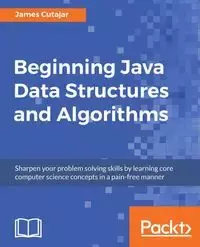 Beginning Java Data Structures and Algorithms - James Cutajar