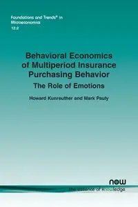 Behavioral Economics of Multiperiod Insurance Purchasing Behavior - Howard Kunreuther