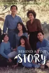 Behind A Tiny Story - Myrna Barinaga  Pilpa