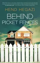 Behind Picket Fences - Hegazi Hend