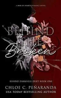 Behind The Broken (Behind Darkness Duet Book 1) - Chloe C. Peñaranda