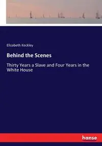 Behind the Scenes - Elizabeth Keckley