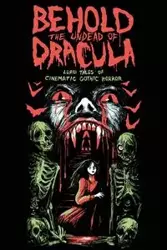 Behold the Undead of Dracula - Matthew Bartlett M