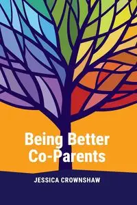 Being Better Co-Parents - Jessica Crownshaw