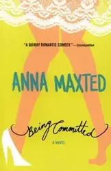 Being Committed - Anna Maxted