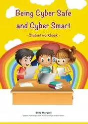 Being Cyber Safe and Cyber Smart - Student Workbook - Dolly Bhargava