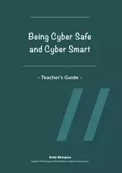 Being Cyber Safe and Cyber Smart - Teacher's Guide - Dolly Bhargava