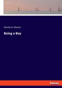 Being a Boy - Warner Charles D.