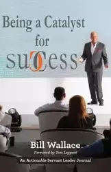 Being a Catalyst for Success - Wallace Bill