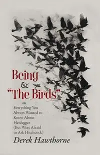 Being and The Birds - Derek Hawthorne