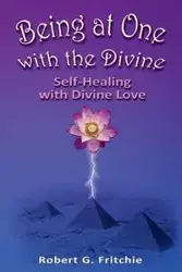 Being at One with the Divine - Robert G. Fritchie