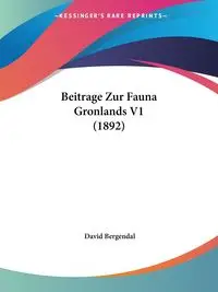 Beitrage Zur Fauna Gronlands V1 (1892) - David Bergendal