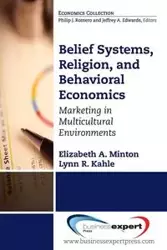 Belief Systems, Religion, and Behavioral Economics - Elizabeth A. Minton