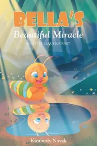 Bella's Beautiful Miracle - Kimberly Novak