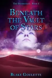 Beneath the Vault of Stars - Blake Goulette