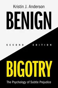 Benign Bigotry - Anderson Kristin J.