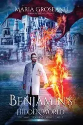 Benjamin's Hidden World - Maria Groseanu