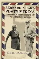 Bernard Shaw's Postmistress - Georgina Lyth Jisbella