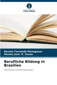 Berufliche Bildung in Brasilien - Renato Fernando Menegazzo