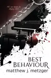 Best Behaviour - Matthew J. Metzger