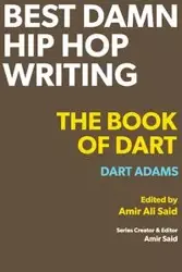 Best Damn Hip Hop Writing - Adams Dart