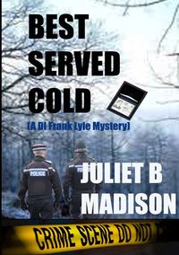 Best Served Cold (A DI Frank Lyle Mystery) - Madison Juliet B