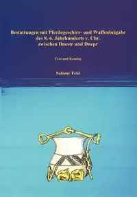 Bestattungen mit Pferdegeschirr u. Waffenbeigabe des 8.-6. Jhd's v. Chr. zwischen ... - Feld Salomé