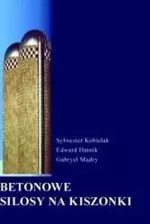 Betonowe Silosy na kiszonkę - Sywester Kobielak, Edward Hutnik, Gabriel Mądry