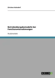 Betriebsübergabemodelle bei Familienunternehmungen - Christian Huhndorf