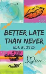 Better Late Than Never - Ada Austen