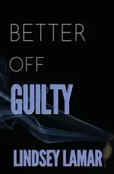 Better Off Guilty - Lamar Lindsey